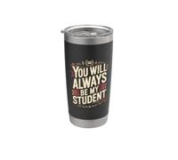 You Will Always Be My Student Teacher Mentor Pride Stainless Steel Insulated Tumbler