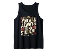 You Will Always Be My Student Teacher Mentor Pride Tank Top