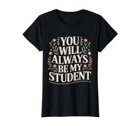 You Will Always Be My Student Teacher Mentor Pride - Value Graphic T-Shirt, Women, Black, L