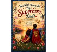 You Will Always Be My Superhero, Dad!: A Fill-in-the-Blank Memory Book and Keepsake Gift from Daughter to Father