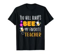 You Will Always Bee My Favorite Teacher Appreciation Thanks Value Graphic T-Shirt