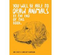You Will Be Able to Draw Animals by the End of This Book: (You Will Be Able to)