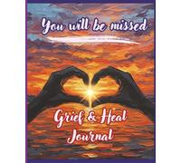"You will be missed Grief & Heal Journal book. After loss daily meditations for working through grief.