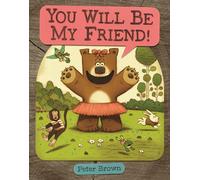 You Will Be My Friend!: 2 (Starring Lucille Beatrice Bear)
