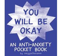 You Will Be OK: An Anti-Anxiety Pocket Book
