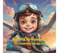 You Will Be Wonderful: A to Z Careers for Kids Ages 4-8 (kids illustration books)