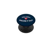 You Will Figure It Out heart motivational affirmation funny PopSockets Adhesive PopGrip