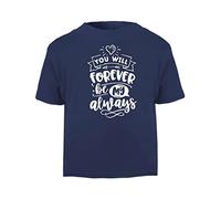 You Will Forever be My Always [Style one] (Romantic Quotes for Couples, Anniversary) Short Sleeve Cotton Toddler t Shirt, 3-4 Years, Navy