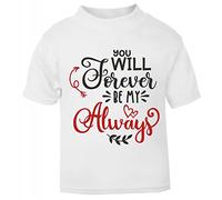 You Will Forever be My Always [Style Two] (Romantic Quotes for Couples, Anniversary) Short Sleeve Cotton Toddler t Shirt, 1-2 Years, White