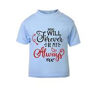 You Will Forever be My Always [Style Two] (Romantic Quotes for Couples, Anniversary) Short Sleeve Cotton Toddler t Shirt, 1-2 Years, Pastel Blue