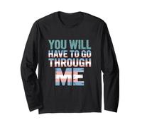 You Will Have to Go Through Me Trans Pride Long Sleeve T-Shirt