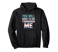 You Will Have To Go Through Me Trans Pride Pullover Hoodie