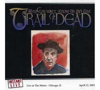 & You Will Know Us By the Trail of Dead - Metro Smart Bar - Chicago, Il 4/22/05 [Ltd. Ed.] [Us Import]
