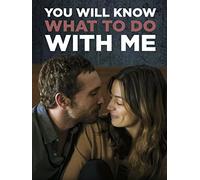 You Will Know What to Do with Me