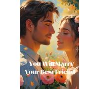 You will marry your best friend: A teenage love story