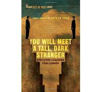 You Will Meet a Tall, Dark Stranger: Executive Coaching Challenges (INSEAD Business Press) by Manfred F.R. Kets de Vries(2015-11-18)