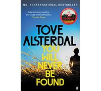 You Will Never Be Found by Tove Alsterdal