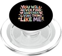 You Will Never Find Another Living Thing Like Me - PopSockets PopGrip for MagSafe