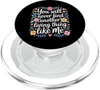 You Will Never Find Another Living Thing Like Me - PopSockets PopGrip for MagSafe