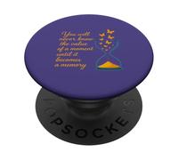 You Will Never Know the Value of a Moment Until Memory PopSockets Adhesive PopGrip