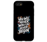 You Will Never Win If You Never Begin Case for iPhone SE (2020) / 7/8