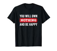 You Will own Nothing and be Happy - Economic Quote Forum T-Shirt