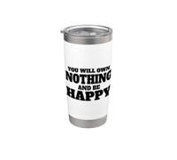 You Will OWN Nothing and BE Happy Stainless Steel Insulated Tumbler