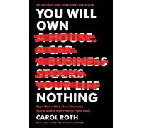 You Will Own Nothing: Your War with a New Financial World Order and How to Fight Back-The Dark Future of a World Without Ownership