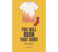 You Will Ruin That Shirt: 79 Things Every College Guy Finds Out the Hard Way | Laundry, Money, Roommates, Food and Surviving Freshman Year | High School Graduation Gift for Guys