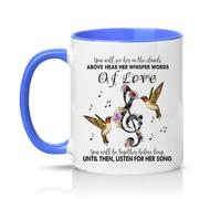 You Will See Her In The Clouds Above Hear Her Whisper Words Of Love You Will Be Together Before Long Until Then, Listen For Her Song 11oz Ceramic Novelty Mug Memorial Remembrance Tea Coffee Cup Blue
