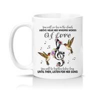 You Will See Her In The Clouds Above Hear Her Whisper Words Of Love You Will Be Together Before Long Until Then, Listen For Her Song 11oz Ceramic Novelty Mug Memorial Remembrance Tea Coffee Cup White