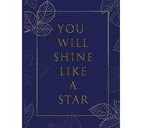 YOU WILL SHINE LIKE A STAR: NOTEBOOK : 110 lined pages - Large 8.5 x 11, journal