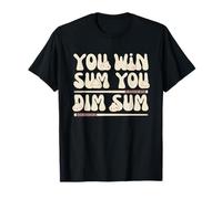 You Win Sum You Dim Sum Kawaii Dim Sum Pun Dumpling T-Shirt