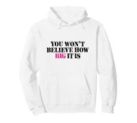 YOU WON'T BELIEVE HOW BIG IT IS - funny sarcasm size matters Pullover Hoodie