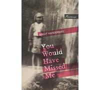 You Would Have Missed Me