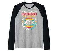 You Would Make Rate If You Weren't Always Talking Raglan Baseball Tee