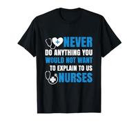You Would Not Want to Explain to Us Nurses Nursing Nurse Value Graphic T-Shirt