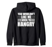 You wouldn't Like me when I'm Hangry Foodie Food Lover Zip Hoodie