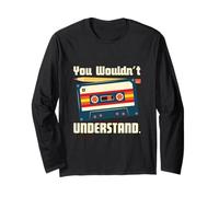 You Wouldn't Understand Cassette Classic Music Mixtape Disco Long Sleeve T-Shirt