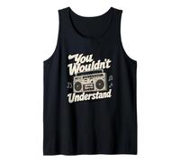 You Wouldn't Understand Funny 80s Music Boombox Tank Top