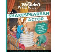 You Wouldn't Want to Be a Shakespearean Actor