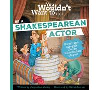 You Wouldn't Want to Be a Shakespearean Actor