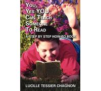 YOU, YES YOU, CAN TEACH SOMEONE TO READ: A STEP BY STEP HOW-TO BOOK