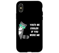 You'd Be Cooler If You Were Me Funny Judgemental Raccoon Case for iPhone X/XS