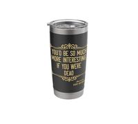 You'd Be So Much More Family Historian Researchers Historian Stainless Steel Insulated Tumbler