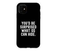 youd be surprised what can hide Witty Clever Observational Case for iPhone 11