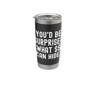 Youd be Surprised What can Hide Witty Clever Observational Stainless Steel Insulated Tumbler