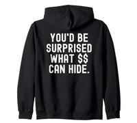 youd be surprised what can hide Witty Clever Observational Zip Hoodie