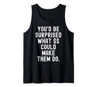 Youd be Surprised What Could Make Them do Witty Men Women Tank Top