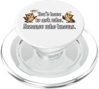 You'd Have To Ask Who. Because Who Knows. PopSockets PopGrip for MagSafe